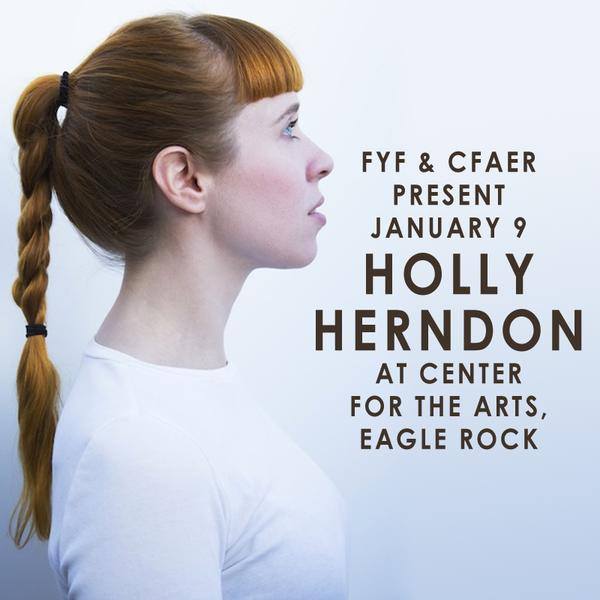 Holly Herndon @ The Center for the Arts in Eagle Rock
