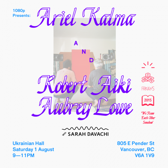 Robert Aiki Aubrey Lowe & Ariel Kalma - Live In Vancouver