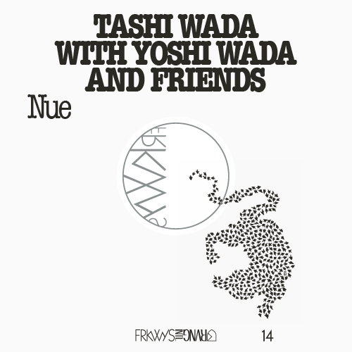 Tashi Wada with Yoshi Wada and Friends - FRKWYS Vol. 14 - Nue - September 28, 2018