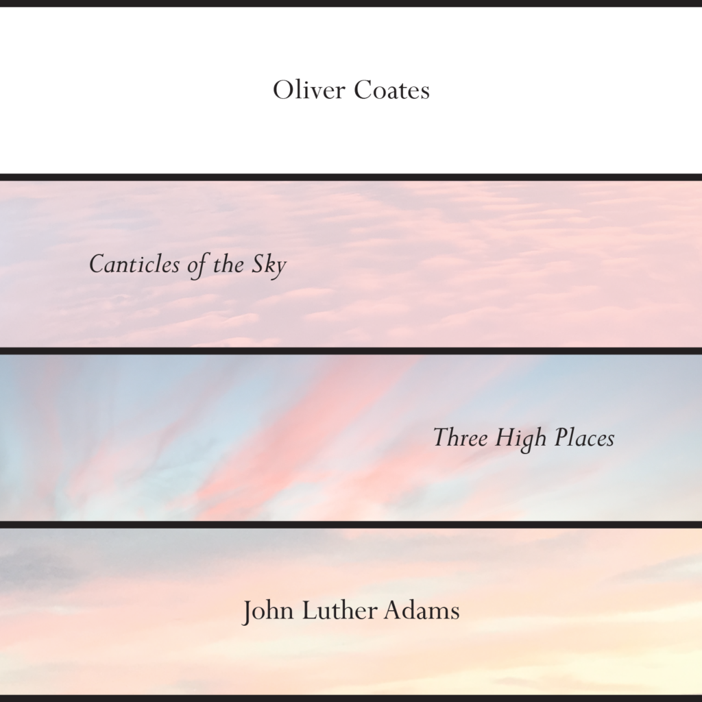 Oliver Coates - John Luther Adams' Canticles of the Sky / Three High Places