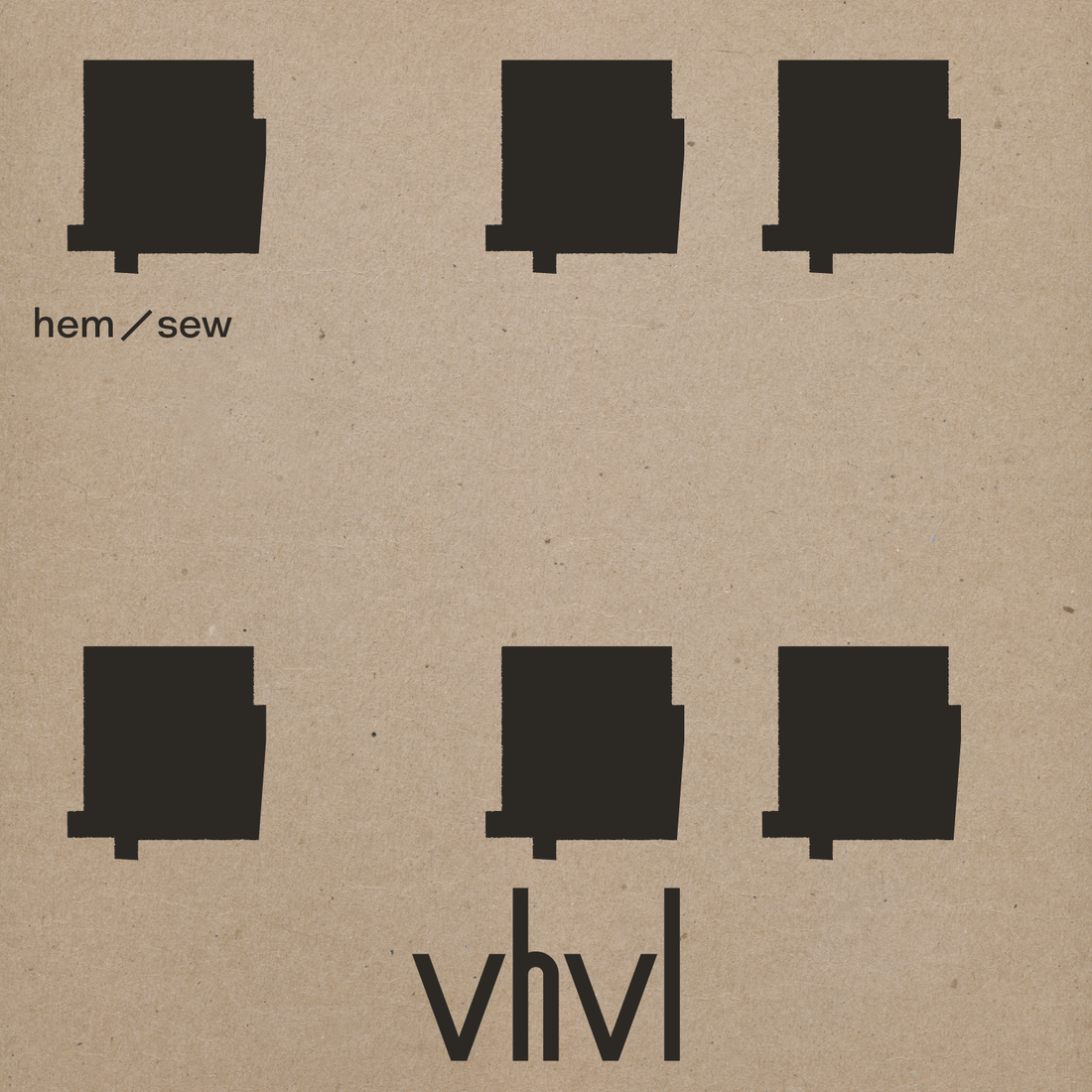 vhvl - hem/sew - out now