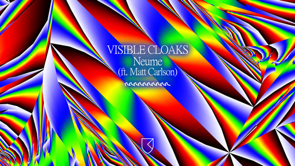 Visible Cloaks - Neume (Ft. Matt Carlson)