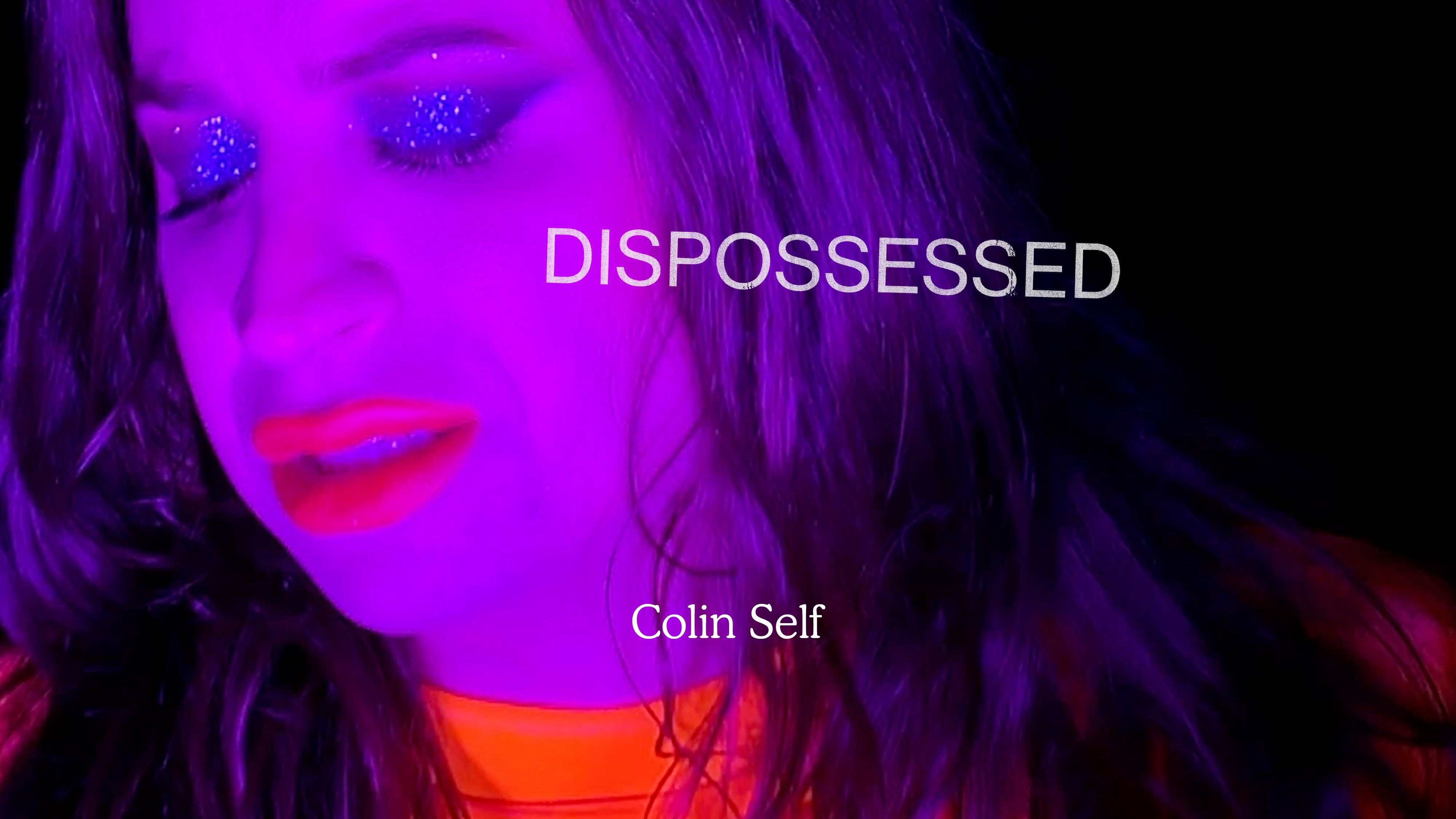 Load video: Colin Self - Dispossessed - feat. Charlene Incarnate