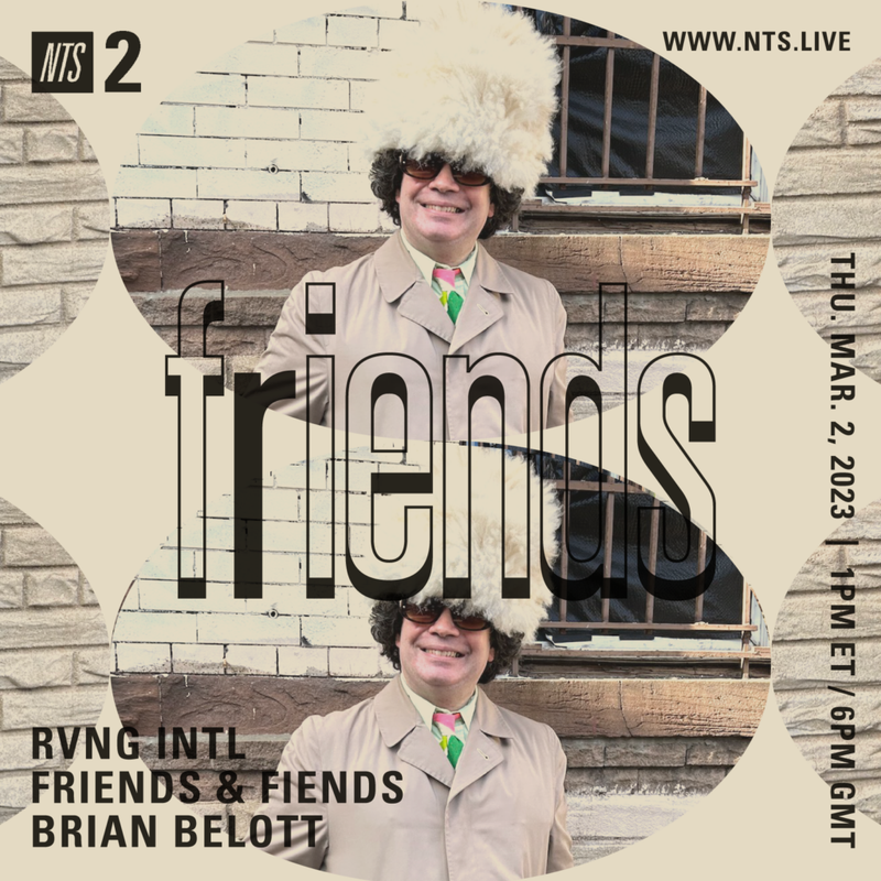RVNG Intl. Presents Friends & Fiends: Brian Belott