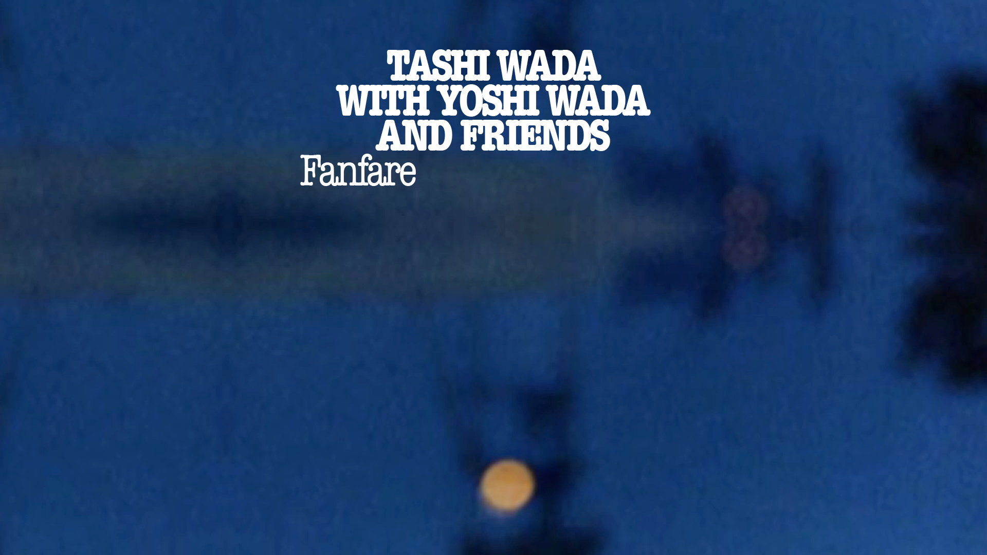 Load video: Tashi Wada with Yoshi Wada and Friends - Fanfare