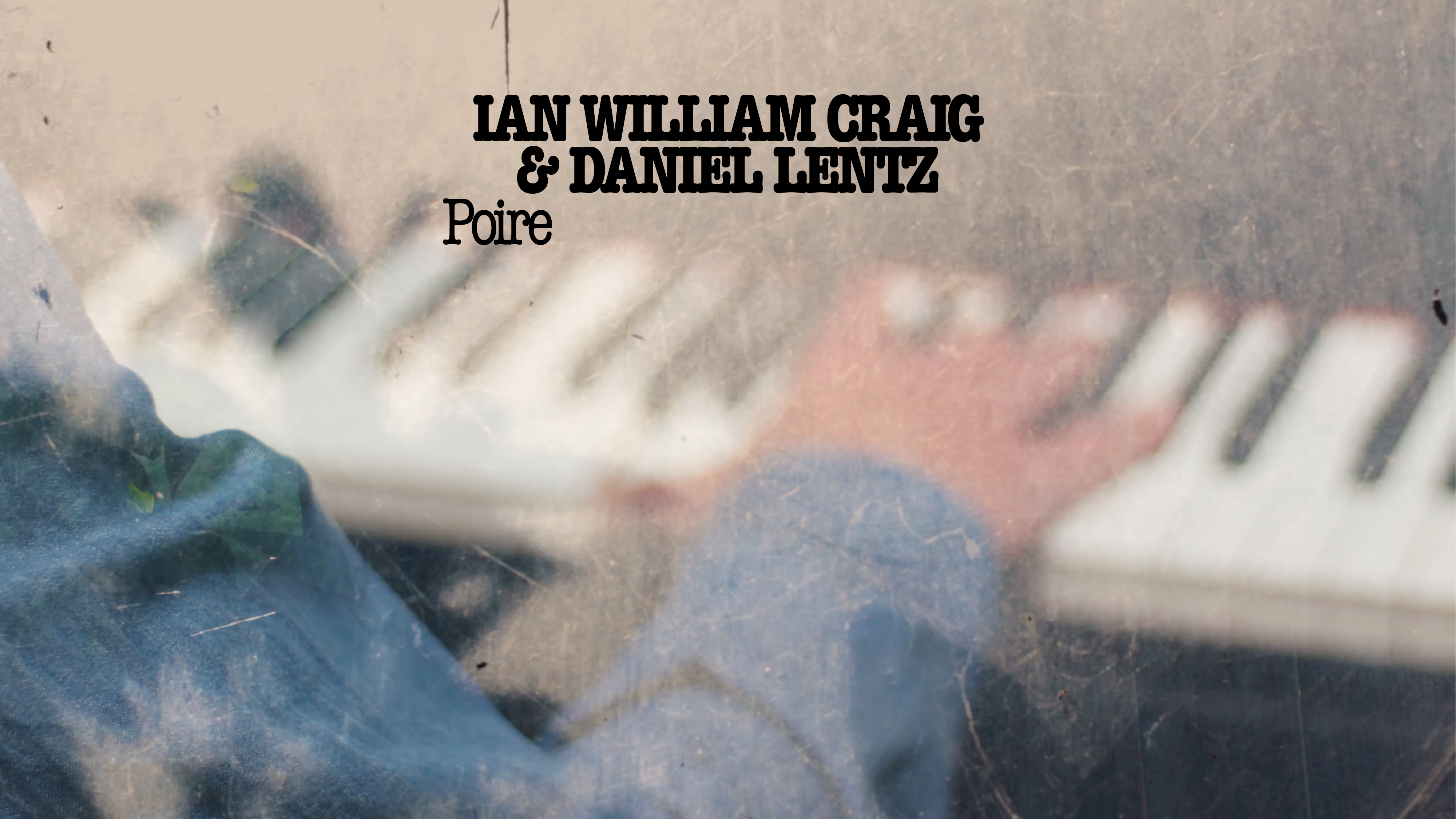 Load video: Ian William Craig &amp; Daniel Lentz - Poire