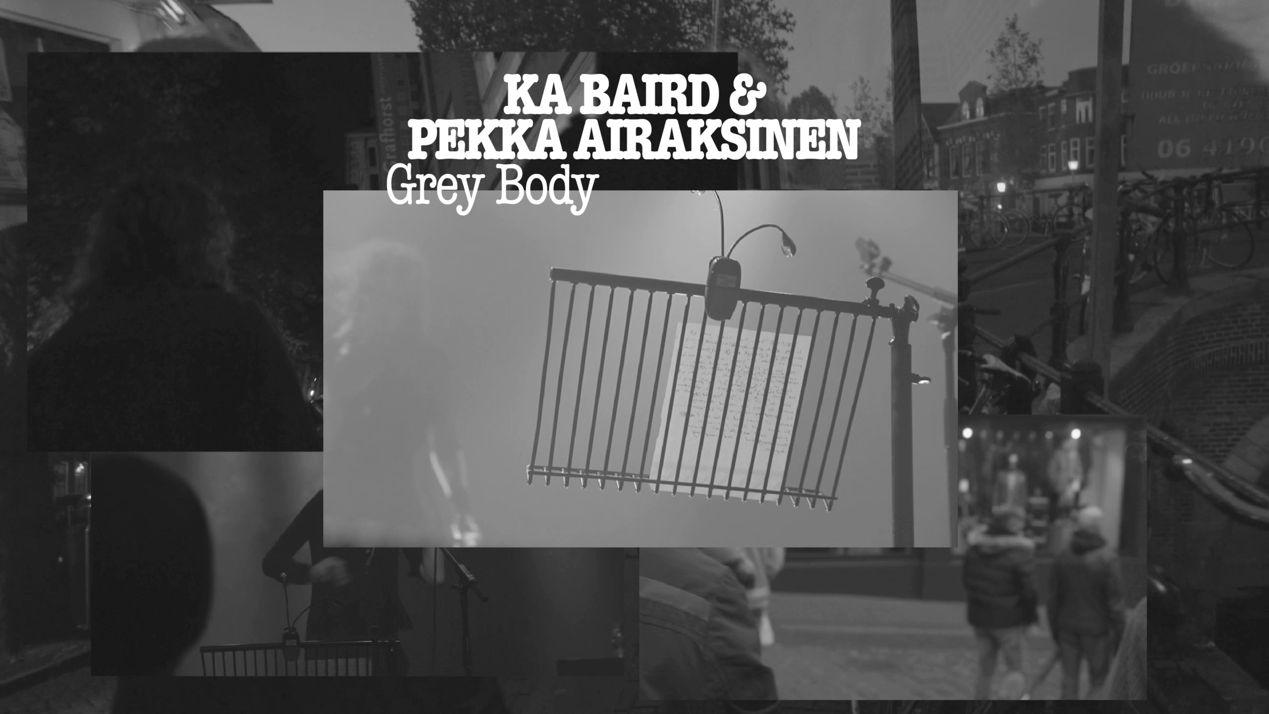 Load video: Ka Baird &amp; Pekka Airaksinen - Grey Body (Official Video)