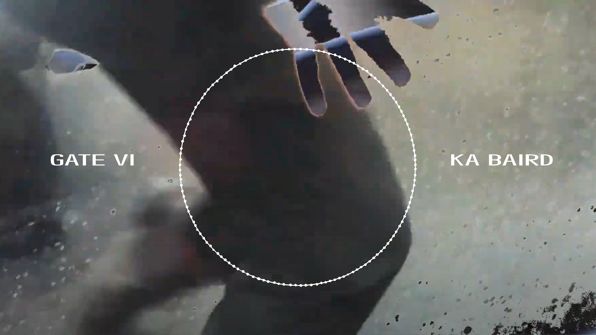 Load video: Ka Baird - "Gate VI"