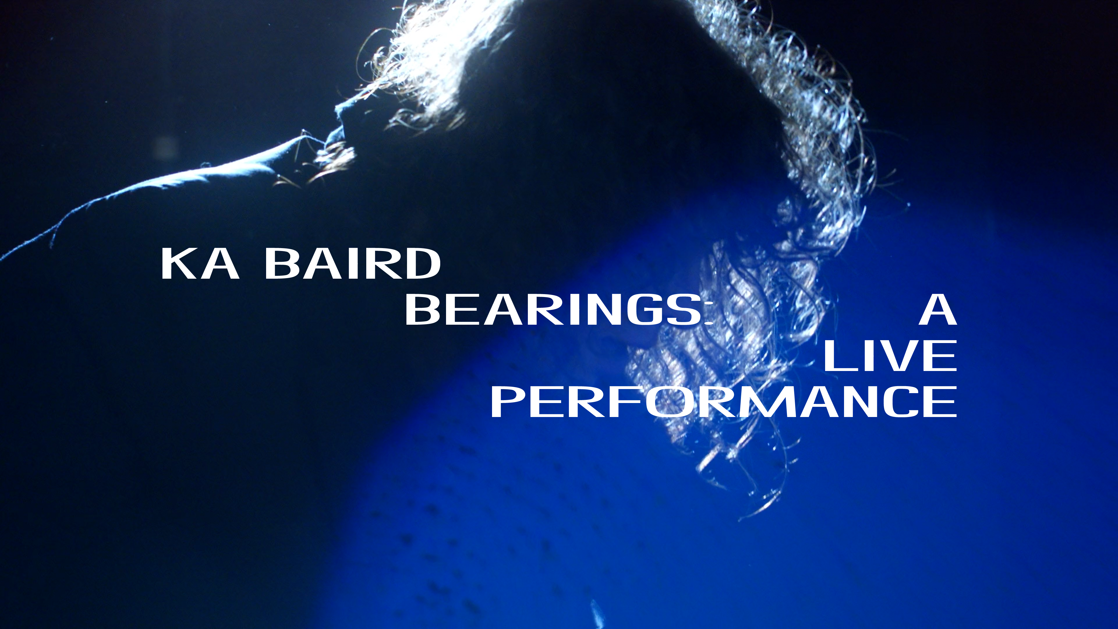 Load video: Ka Baird - Bearings: A Live Performance