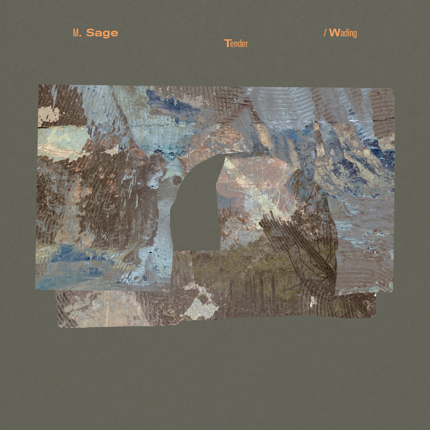M. Sage - Tender / Wading