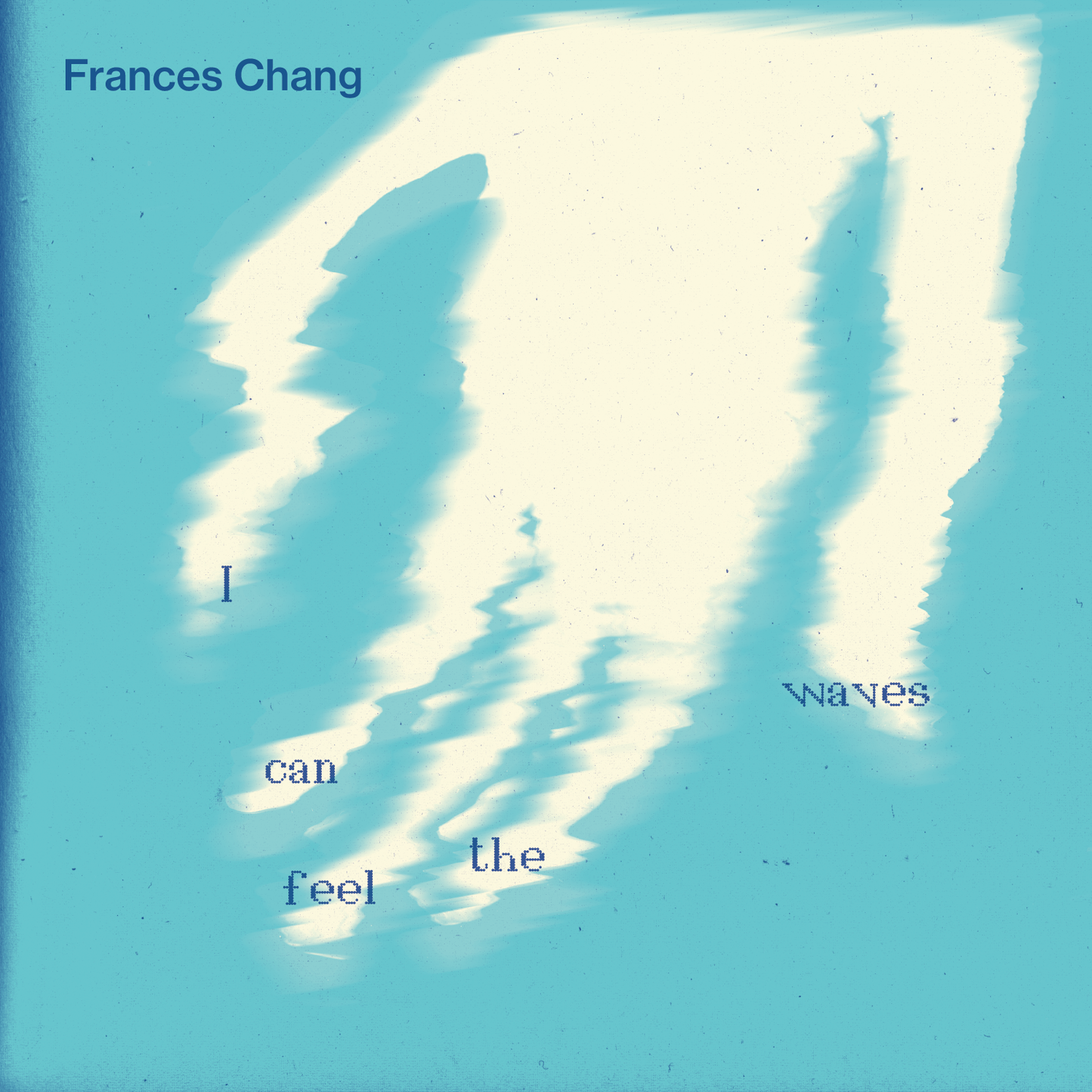 Frances Chang - I can feel the waves