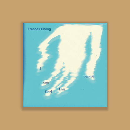Frances Chang - I can feel the waves