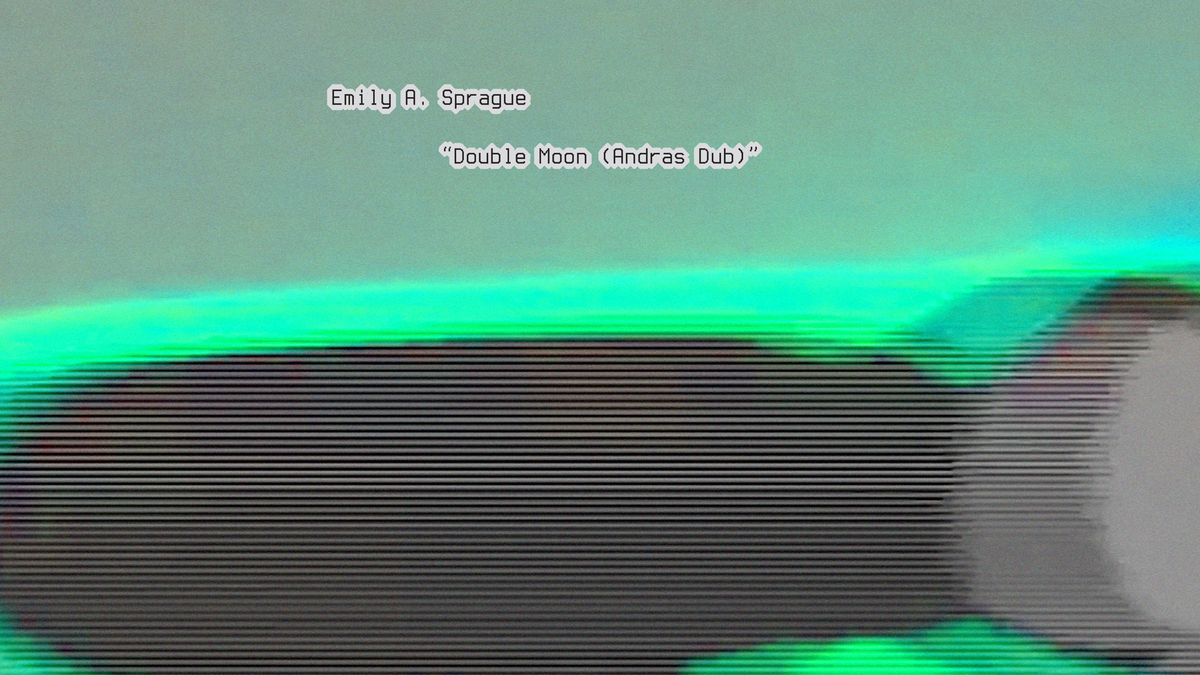 Load video: Emily A. Sprague - Double Moon (Andras Dub)