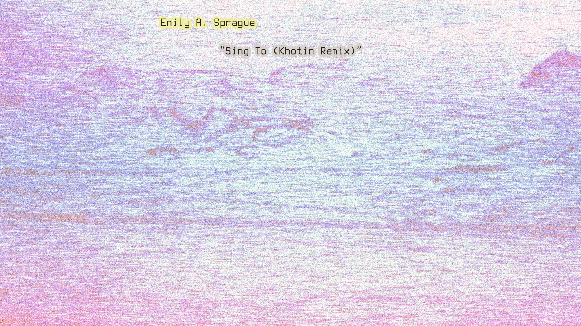 Load video: Emily A. Sprague - Sing To (Khotin Remix)