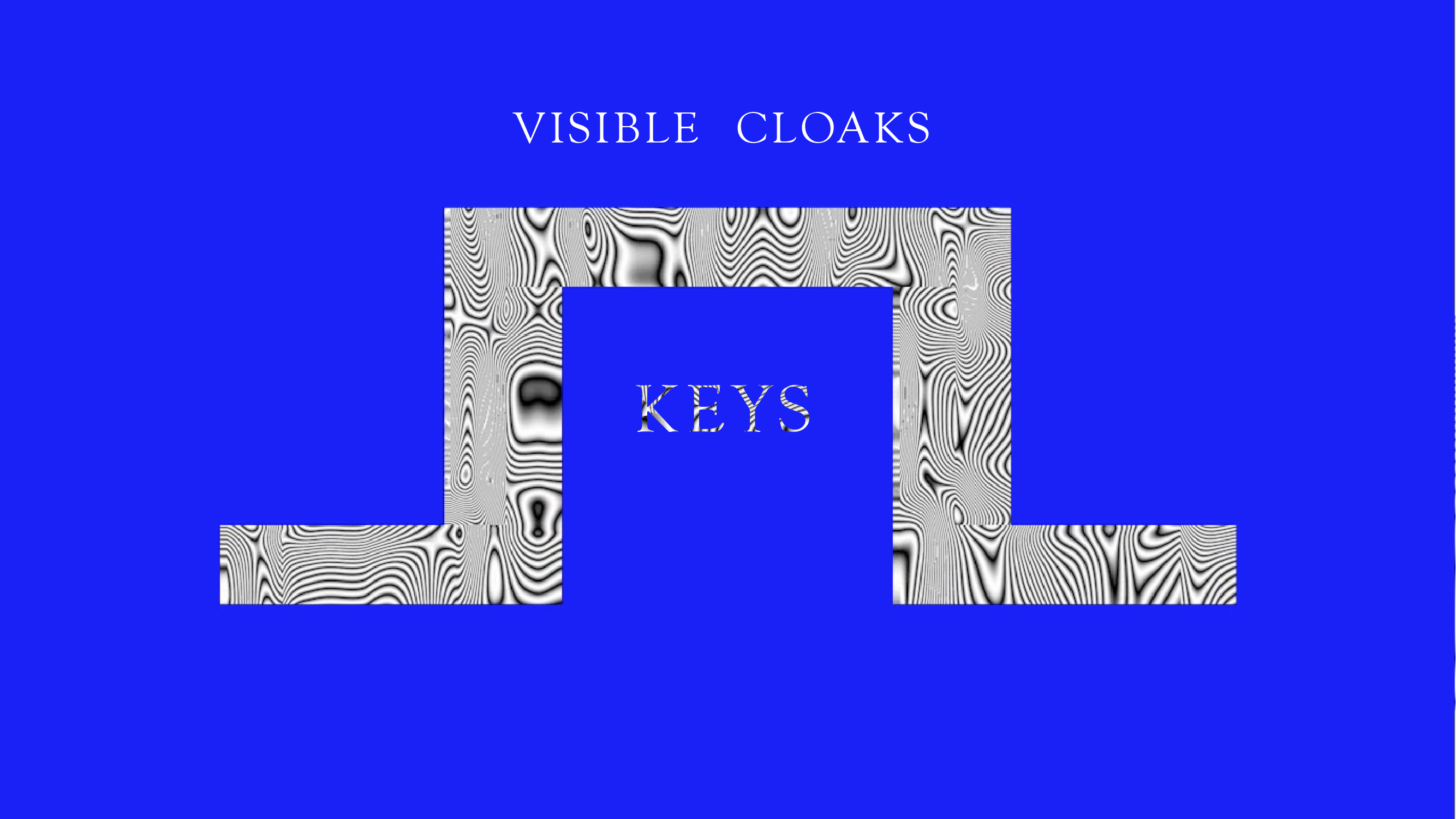 Load video: Visible Cloaks - Keys