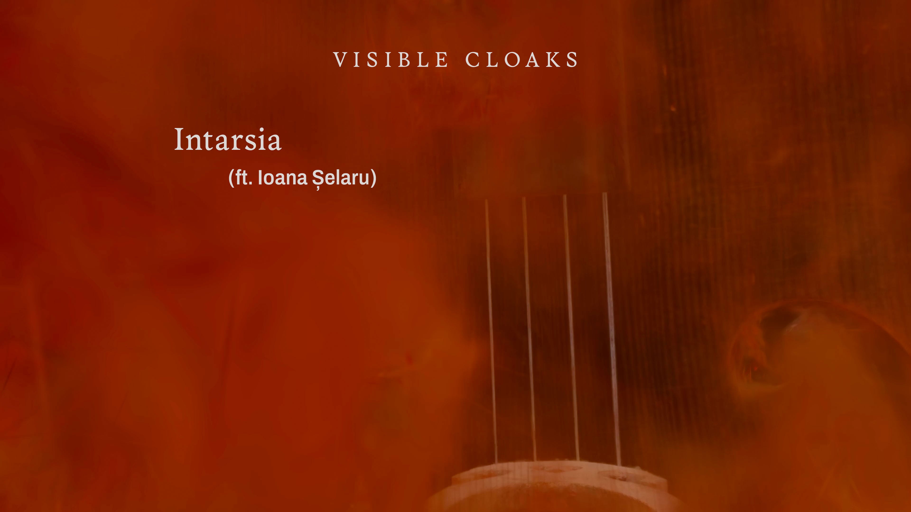 Load video: Visible Cloaks - Intarsia (feat. Ioana Șelaru)