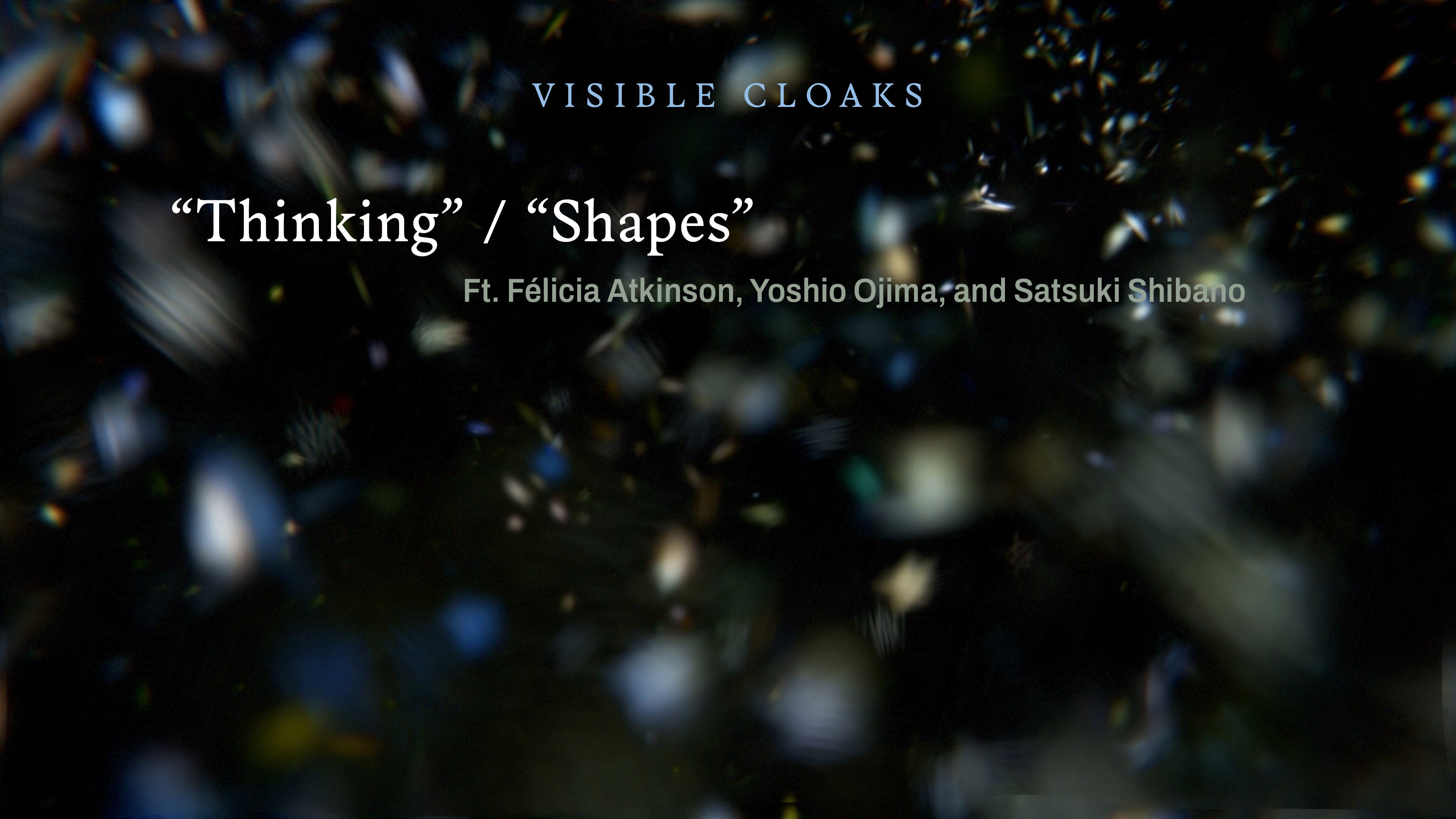 Load video: Thinking (ft. Félicia Atkinson, Yoshio Ojima and Satsuki Shibano) / Shapes (ft. Yoshio Ojima and Satsuki Shibano)