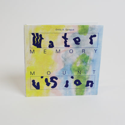 Emily A. Sprague - Water Memory / Mount Vision