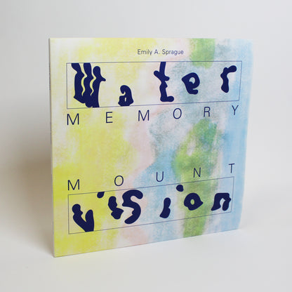 Emily A. Sprague - Water Memory / Mount Vision