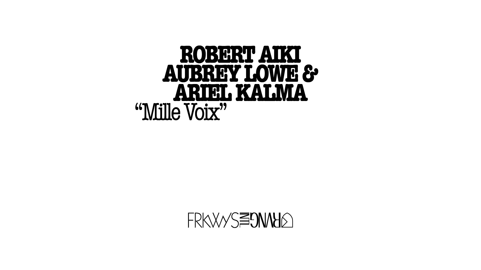 Link to Video for Robert Aiki Aubrey Lowe & Ariel Kalma – Mille Voix [Official Audio]