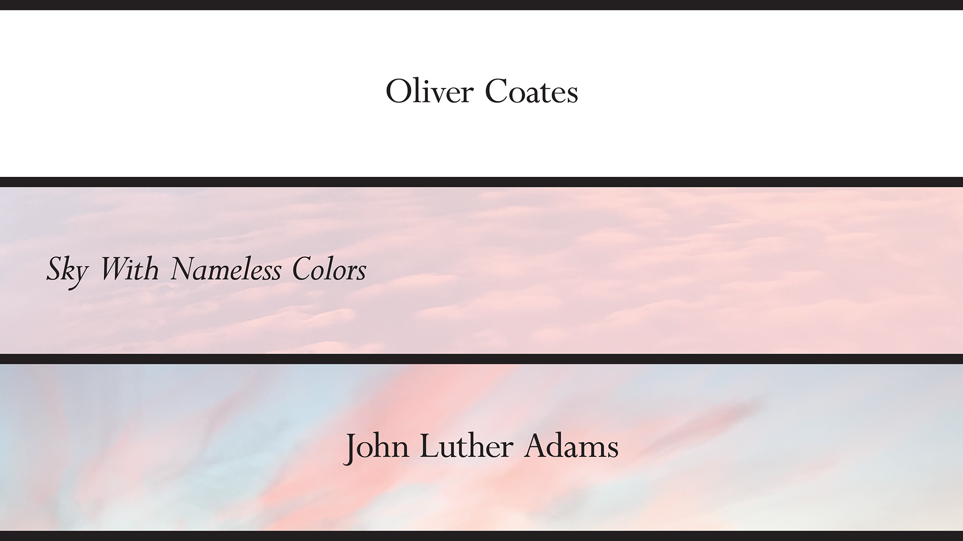 Link to Video for Oliver Coates – John Luther Adams’ Canticles of the Sky – Sky with Nameless Colors