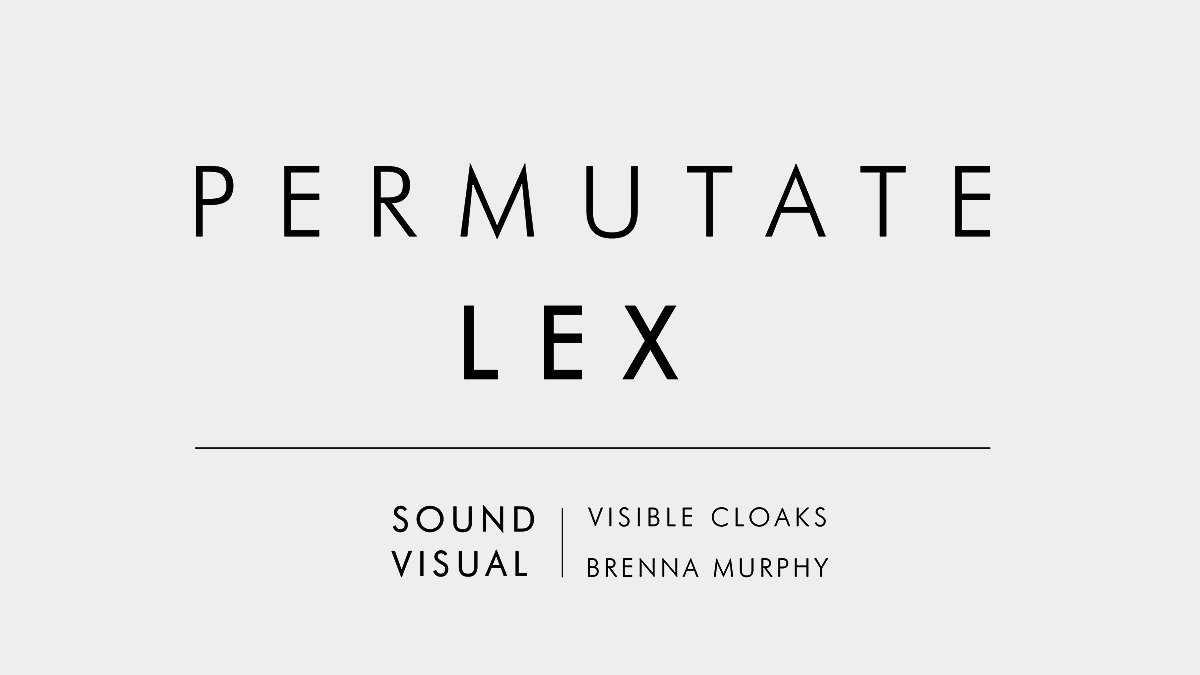 Link to Video for Visible Cloaks & Brenna Murphy – Permutate Lex