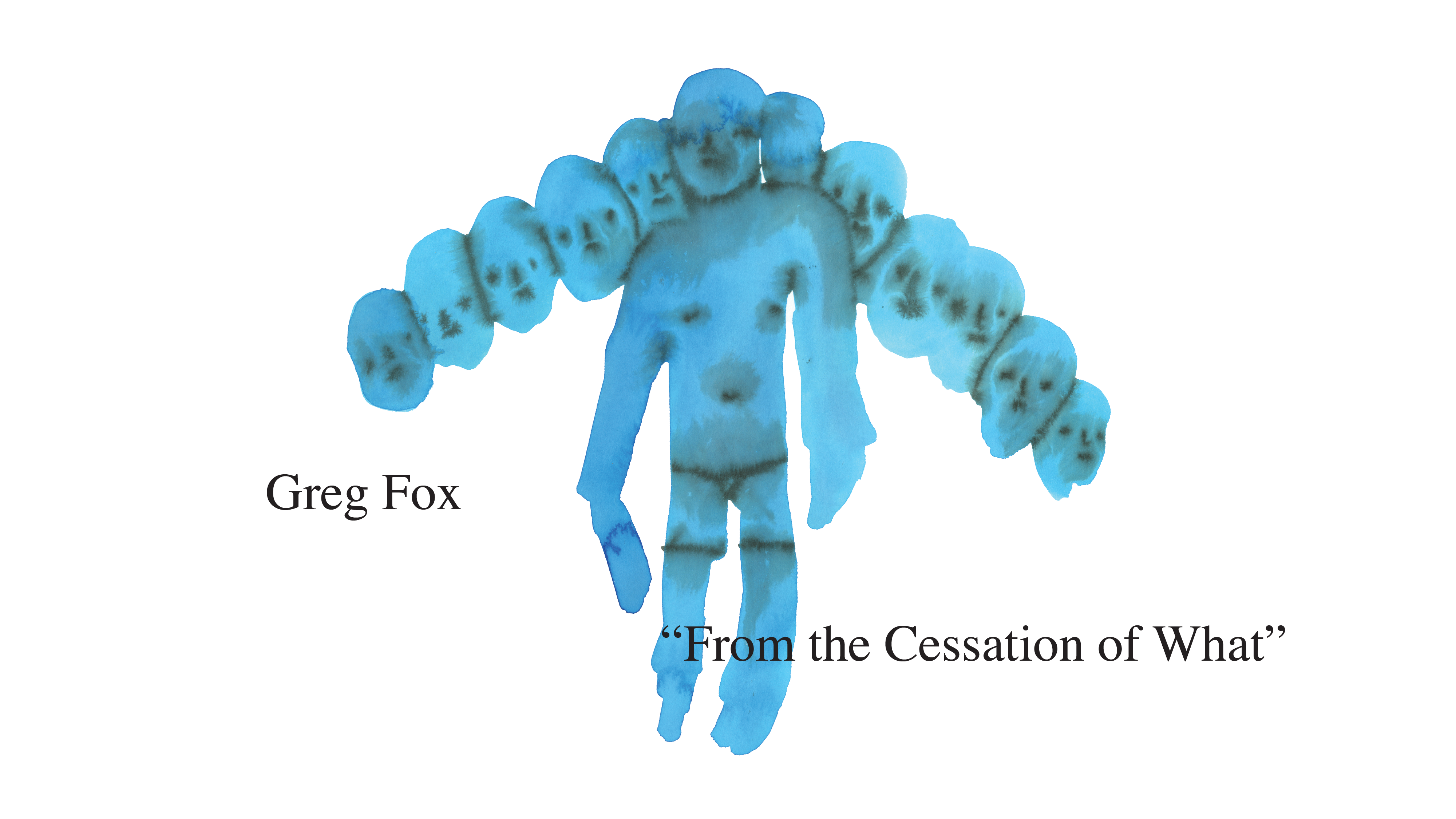 Link to Video for Greg Fox – From the Cessation of What