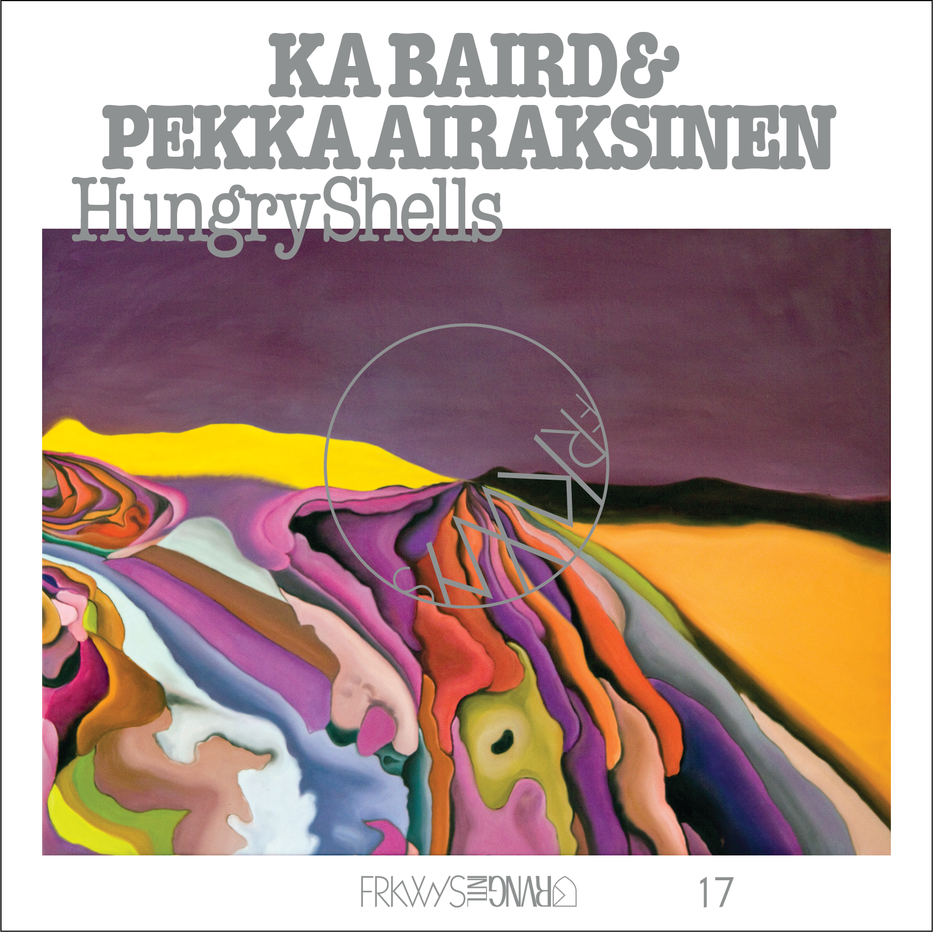 Image for FRKWYS Vol. 17: Ka Baird & Pekka Airaksinen – Hungry Shells