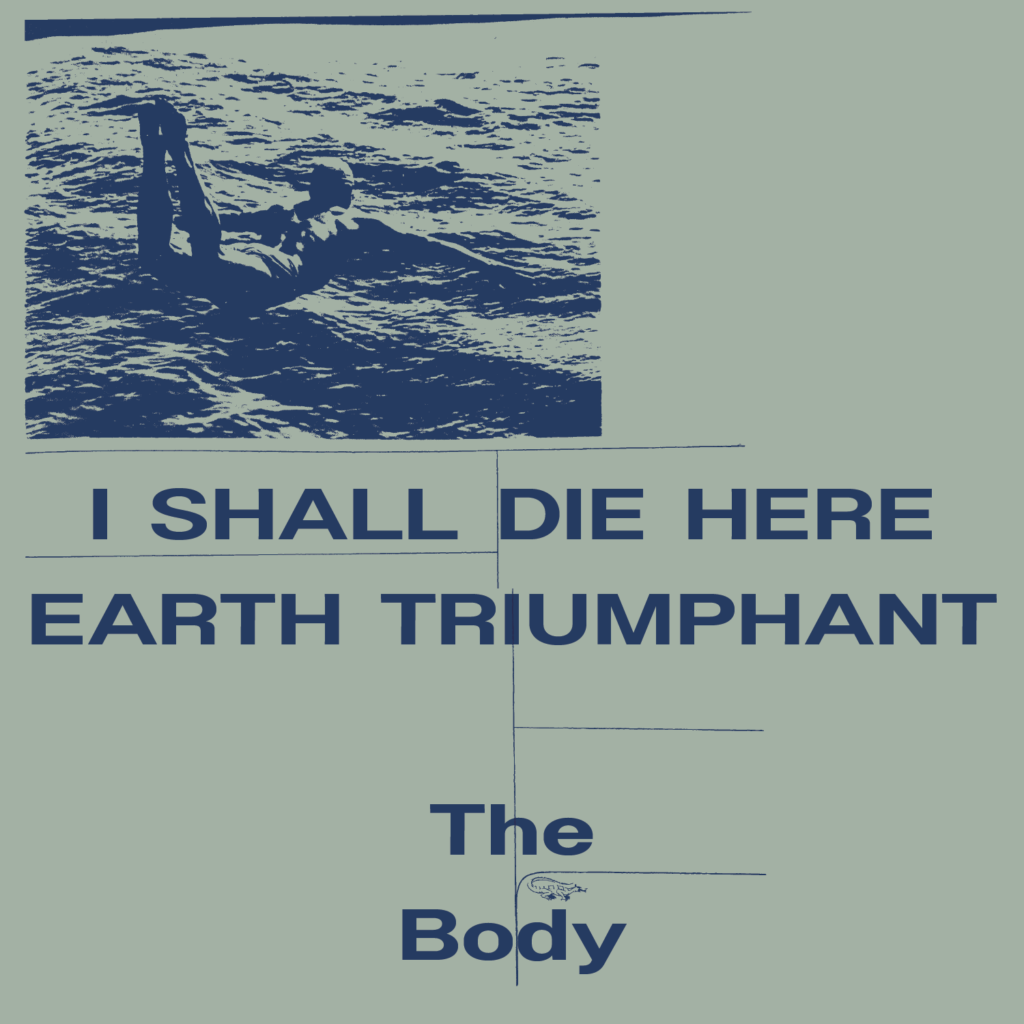 Image for I Shall Die Here / Earth Triumphant